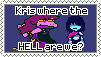 Suzy and Kris from Deltarune. Dialogue: Kris, where the Hell Are We?